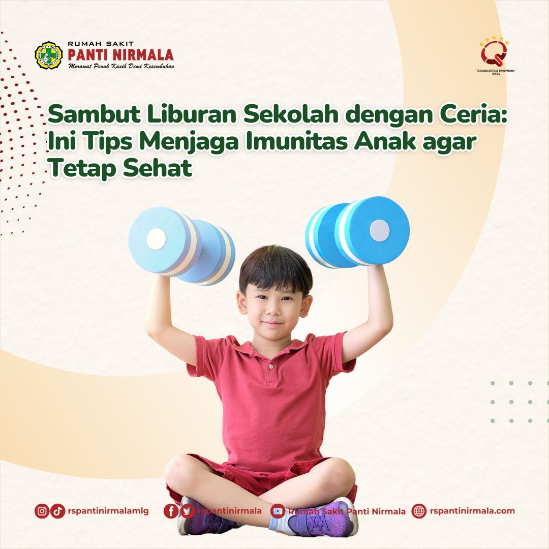 Sambut Liburan Sekolah dengan Ceria: Ini Tips Menjaga Imunitas Anak agar Tetap Sehat