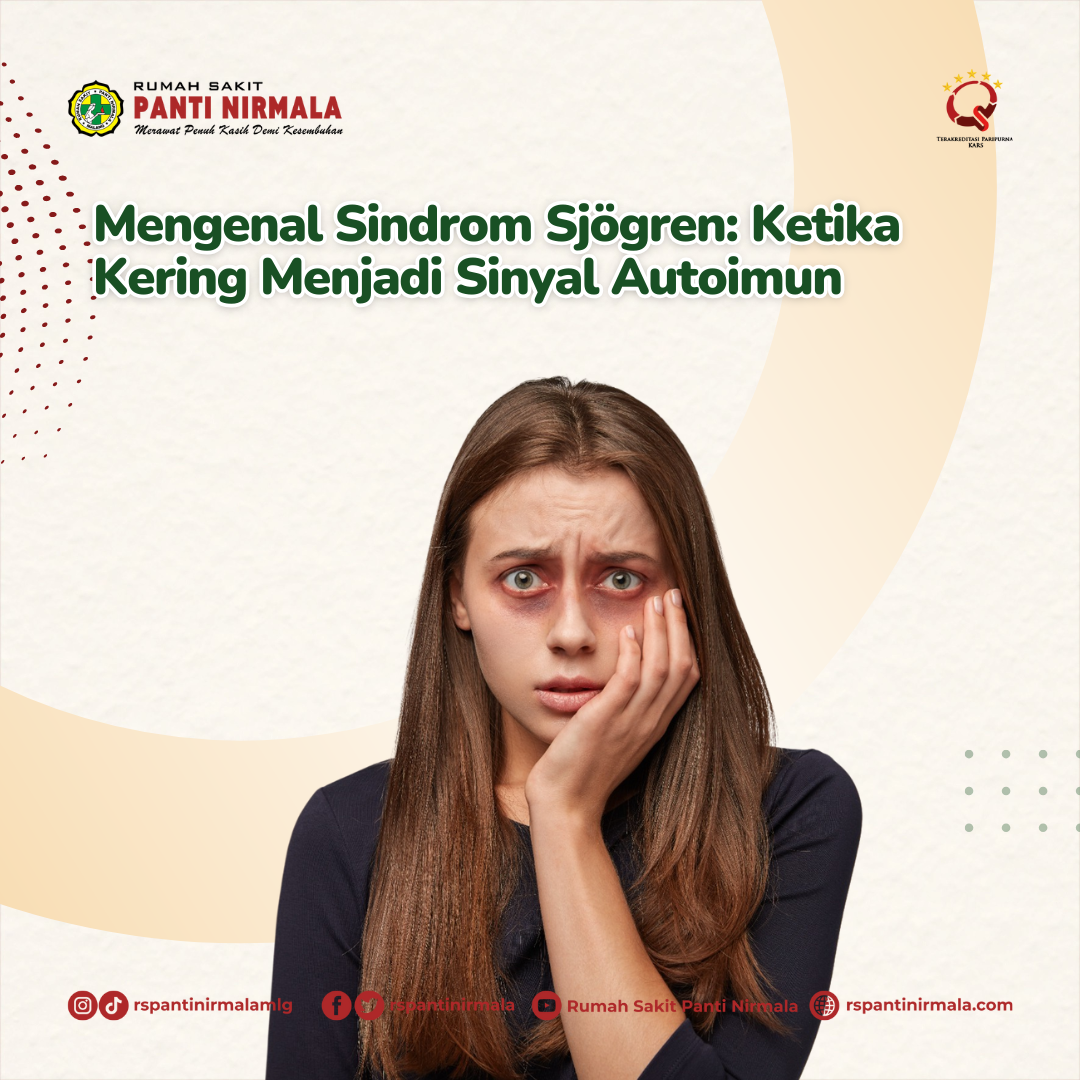Mengenal Sindrom Sjögren: Ketika Kering Menjadi Sinyal Autoimun