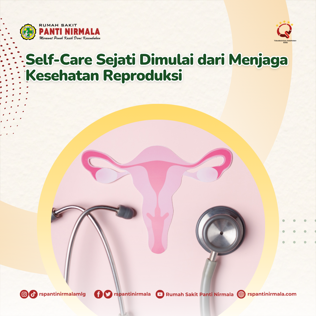 Self-Care Sejati Dimulai dari Menjaga Kesehatan Reproduksi