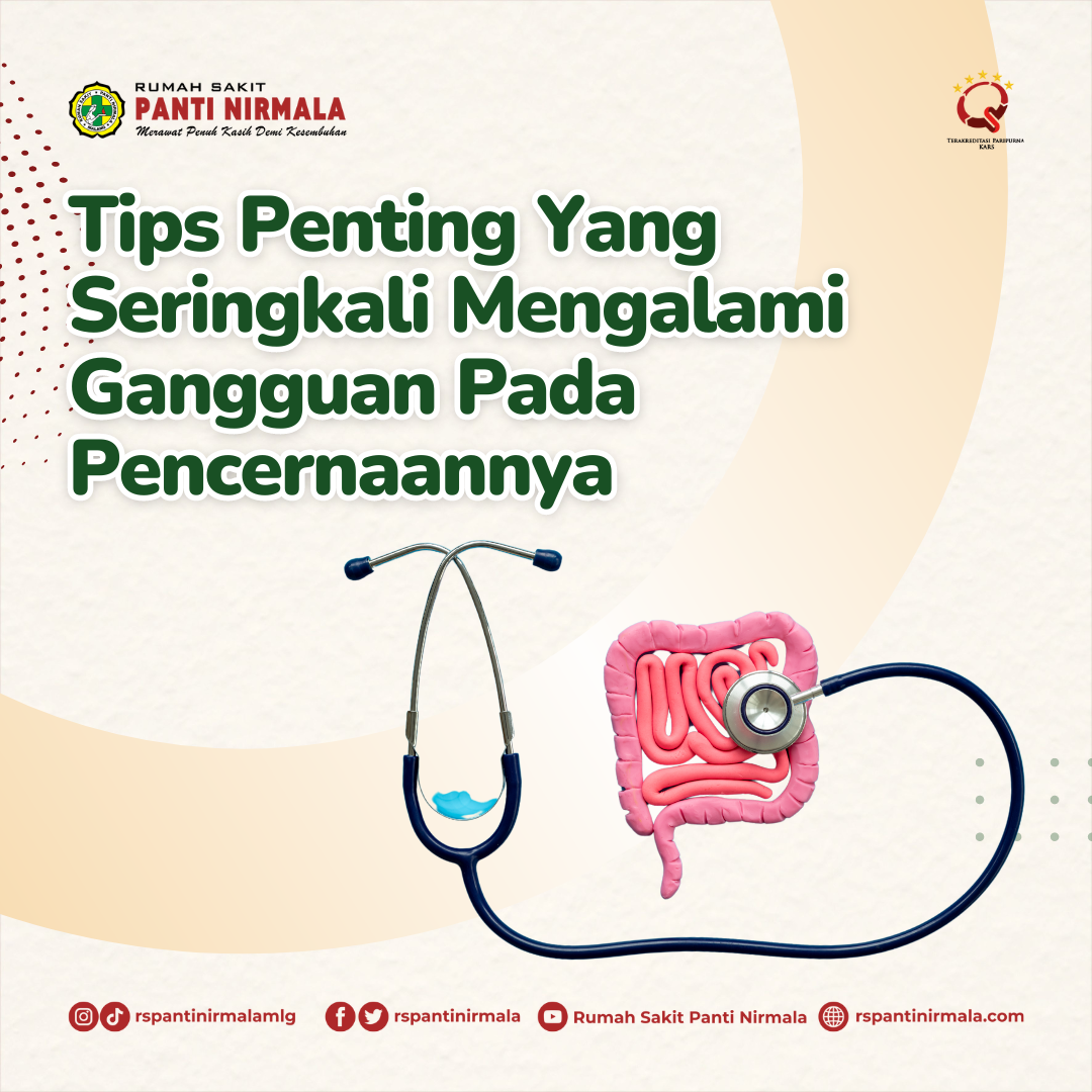 8 Tips Penting Buat Sobat Nirmala Yang Seringkali Mengalami Gangguan Pada Pencernaannya Dari Ahli Gizi RS Panti Nirmala!